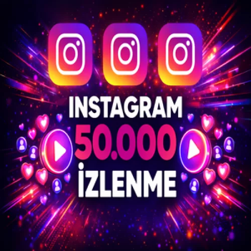  Hızlı Teslim - İNSTAGRAM 50.000 İZLENME